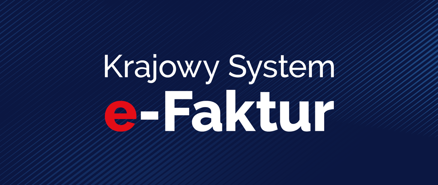 Musisz wiedzieć. Krajowy System e-Faktur (KSeF)