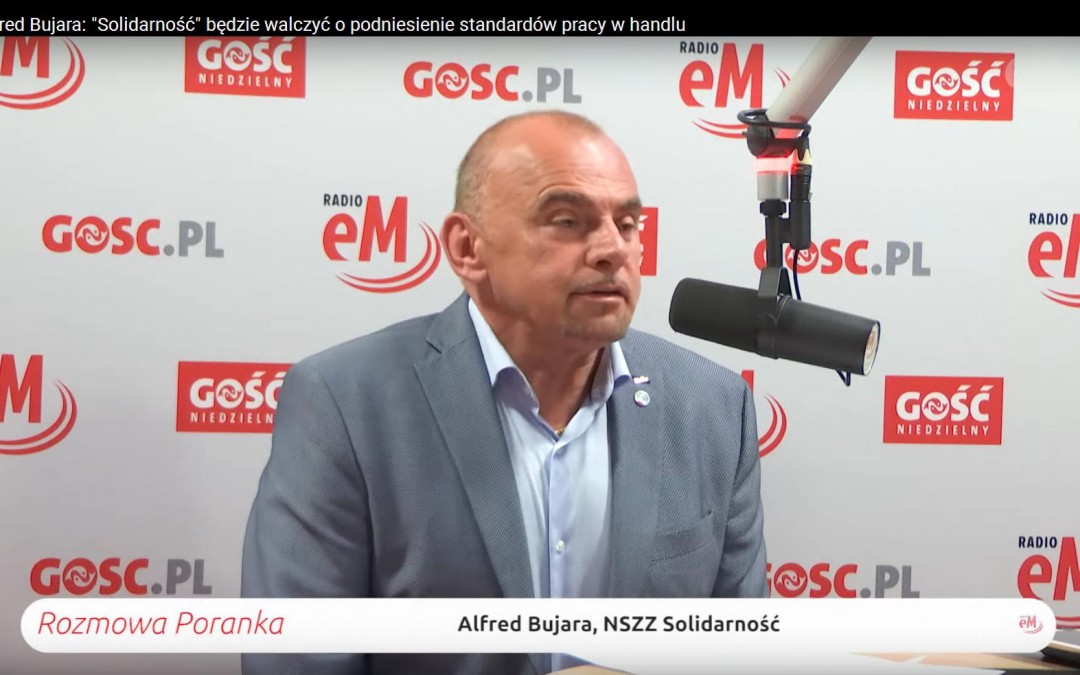 Radio eM: Alfred Bujara: „Solidarność” będzie walczyć o podniesienie standardów pracy w handlu