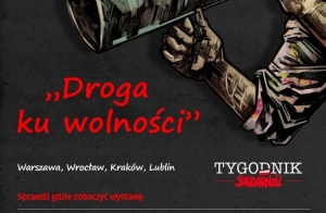 Zapraszamy na wystawę &quot;Tygodnika Solidarność - „Droga ku wolności”