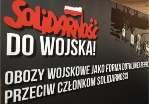 Wernisaż wystawy “Solidarność do wojska! Obozy wojskowe jako forma dotkliwej represji przeciw członkom Solidarności”